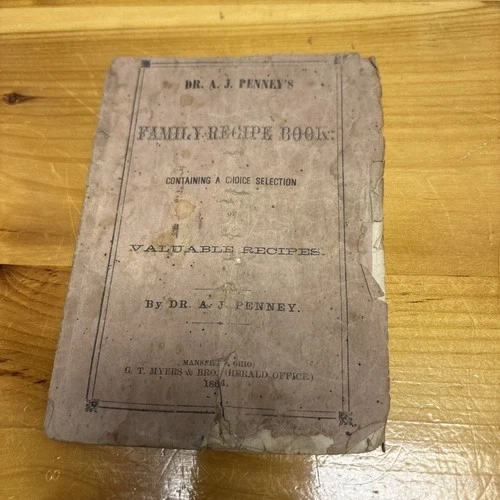 Dr. A. J. Penney’s Family Recipe Book 1864 Mansfield Ohio Cookbook Civil War Era