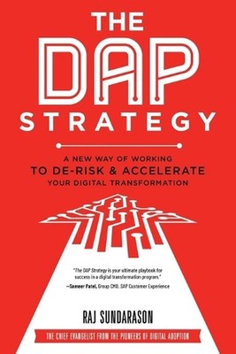 The DAP Strategy: A New Way of Working to De-Risk & Accelerate Your Digital Tran
