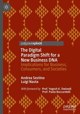 The Digital Paradigm Shift for a New Business DNA Andrea Sestino