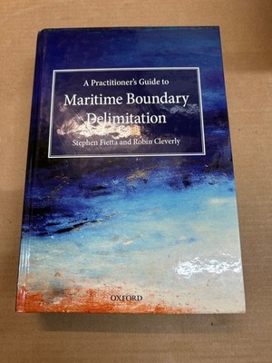 A Practitioner's Guide to Maritime Boundary Delimitation by Stephen Fietta