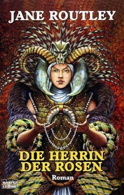 Die Herrin der Rosen