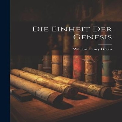 Die Einheit der Genesis William Henry Green Paperback Creative Me