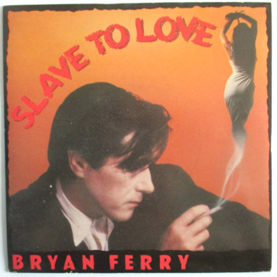 BRYAN FERRY - SP (7'') ''SLAVE TO LOVE''