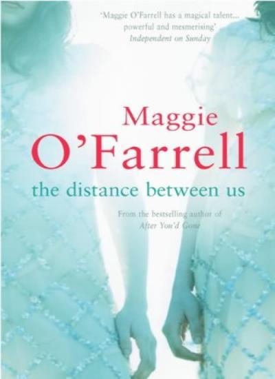 The Distance Between Us By Maggie O'Farrell. 9780755302666