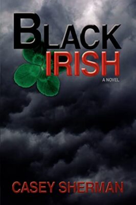 Sherman - Black Irish - New paperback or softback - 16 - X555z