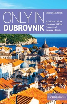ONLY IN DUBROVNIK by Duncan J.D. Smith Paperback Self Help Business