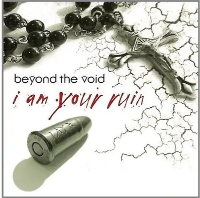 Beyond the Void - I am Your Ruin