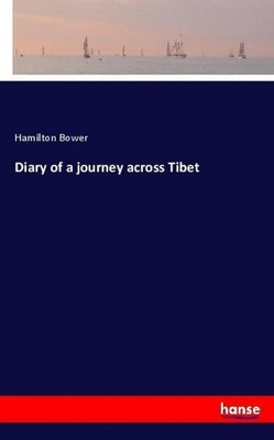 Diary of a journey across Tibet Hamilton Bower