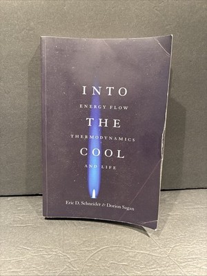 Into the Cool: Energy Flow, Thermodynamics...by E. Schneider & D. Sagan PB Good
