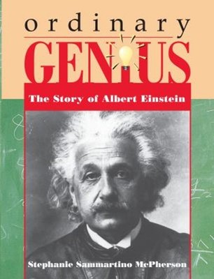 Ordinary Genius : The Story of Albert Einstein Stephanie Sammarti