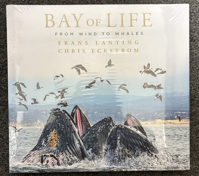 Bay of Life: From Wind to Whales by Frans Lanting/ Chris Eckstrom