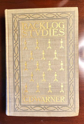 Rare CHAS. D. WARNER 1st Illus Edit BACKLOG STUDIES w/TWO AUTOGRAPHS TIPPED-IN!
