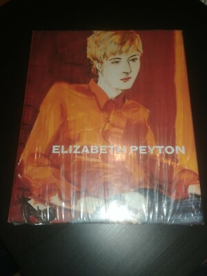 Elizabeth Peyton by Elizabeth Peyton (2005, Hardcover) for