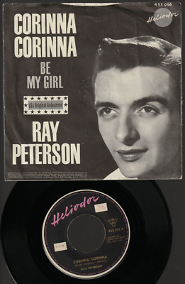   7'' 1960 Ray Peterson CORINNA CORINNA / BE MY GIRL Heliodor 453096 Bildcover D 