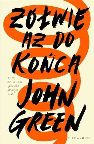 Żółwie Aż Do Końca {zolwie Az Konca} John Green