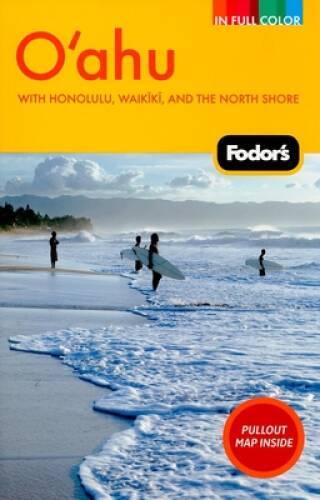 Fodor's Oahu, 3rd Edition: with Honolulu, Waikiki, and the North Shore (F - GOOD