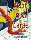 Noah the Boa at Large by Henrietta Krumpett (Paperback, 2016)