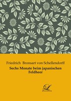 Friedrich Bronsart Von Schellendorff | Sechs Monate Beim Japanischen Feldheer
