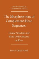 Enoch Olade Aboh (U. A.) | The Morphosyntax Of Complement-Head Sequences | Buch