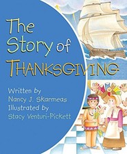 The Story of Thanksgiving by Skaermas, Nancy J.