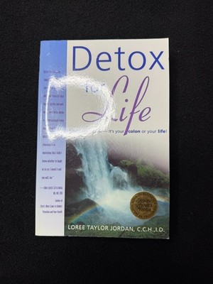 Detox for Life Loree Taylor Jordan 2002 Colon Health Natural Wellness Guide