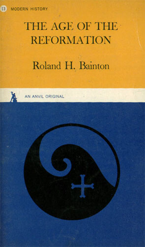 ROLAND H. BAINTON - The Age of the Reformation (Paperback, 1956) - Picture 1 of 1