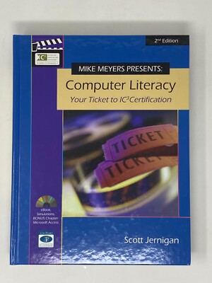 Mike Meyers Presents: Computer Literacy - Your Ticket to IC3 Certification 2E