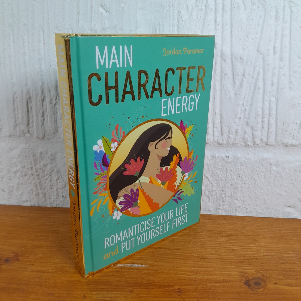 Main Character Energy How to Romanticise Your Life and Put Yourself First —...