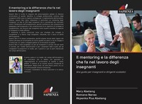 Il Mentoring E La Differenza Che Fa Nel Lavoro Degli Insegnanti Abetang (U. A.)