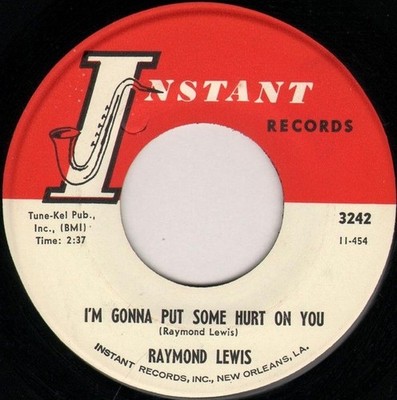 Raymond Lewis - I'm Gonna Put Some Hurt On You / Nine Cents Worth Of Chances, 7''