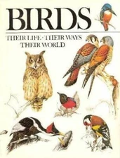Birds: Their Life, Their Ways, Their World - Hardcover - GOOD