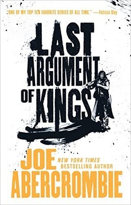 Last Argument of Kings: 3 (First La..., Abercrombie, Jo