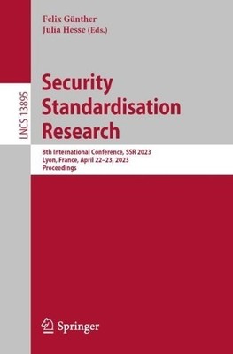 Security Standardisation Research - 9783031307300