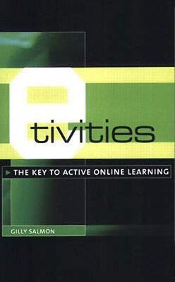 E-Tivities: The Key to Active Online Learning Gilly Salmon(2002)