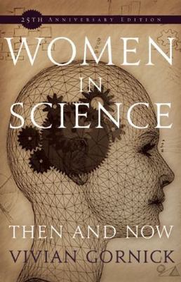 Women in Science: Then and Now by Gornick, Vivian