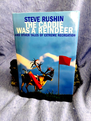 CADDIE WAS A REINDEER, STEVE RUSHIN, 1ST ED., 2004 HC DJ VG  HUMEROUS SPORTS