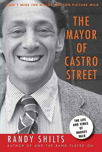 Thumbnail - The Mayor Of Castro Street: The Life & Times Of Harvey Milk By Shilts,