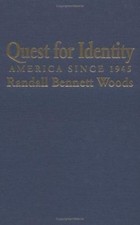 Quest for Identity: America since 1945 Woods,...