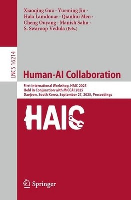 Human-AI Collaboration: First International Workshop, HAIC 2025, Held in Conjunc