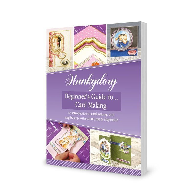Hunkydory - The BEGINNERS GUIDE TO CARD MAKING - Step by step Instructions
