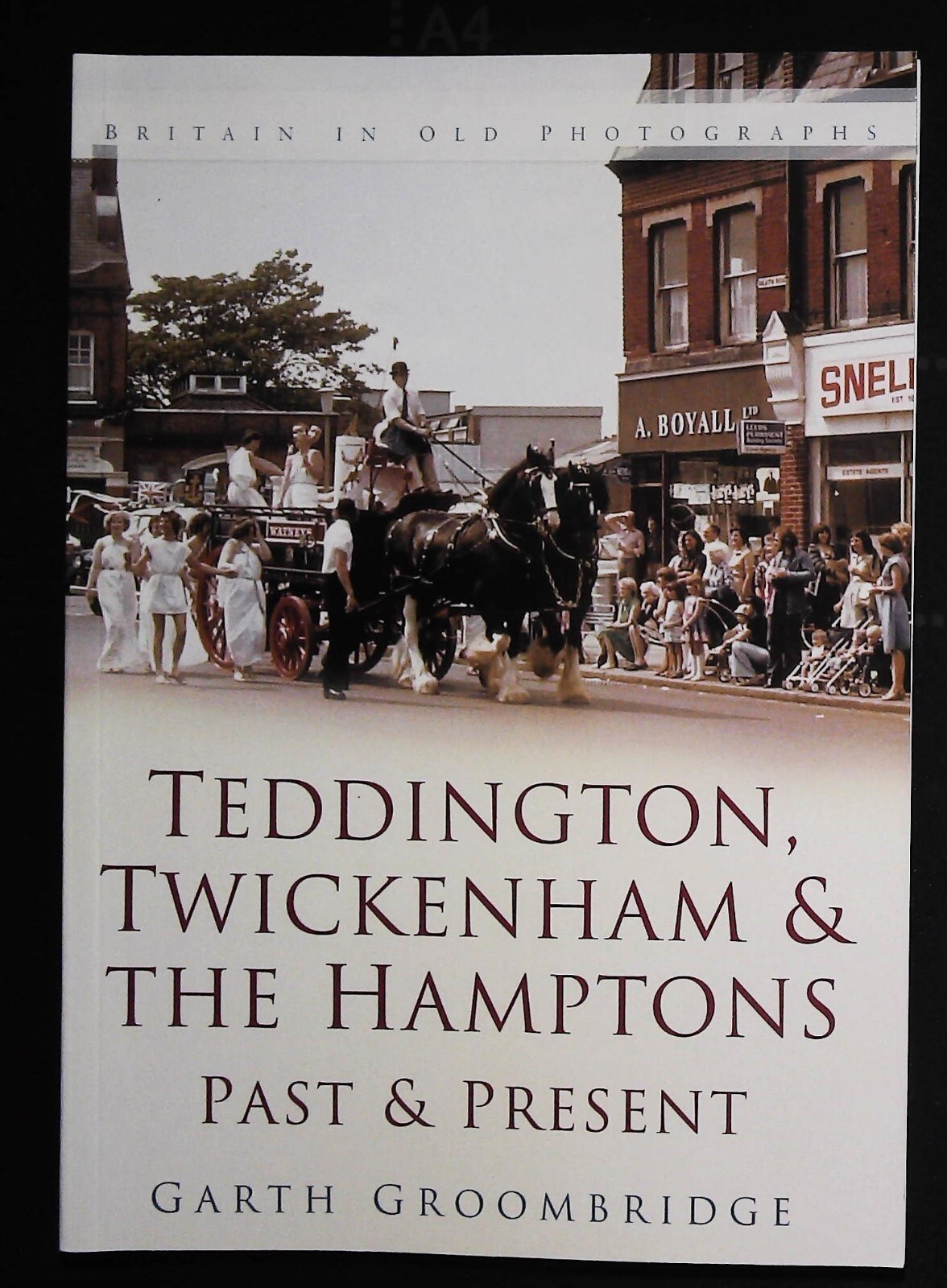 Teddington, Twickenham & Hampton History in old Photographs Book NEW
