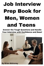 Job Interview Prep Book for Men, Women and Teens (Paperback or Softback)