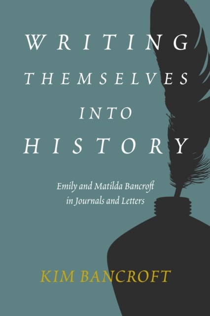 Writing Themselves into History by Kim Bancroft (Hardback Book)