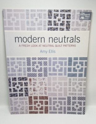 Modern Neutrals: A Fresh Look at Neutral Quilt Patterns by That Patchwork Place