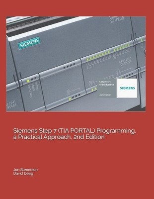 Jon Stenerson D Siemens Step 7 (TIA PORTAL) Programming, a Practical (Paperback)