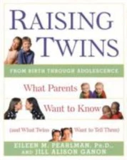 Raising Twins : What Parent Want to Know (And What Twins Want to Tell Them), ...