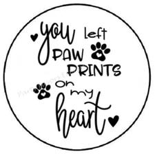 YOU LEFT PAW PRINTS ON MY HEART ENVELOPE SEALS LABELS STICKERS PARTY FAVORS
