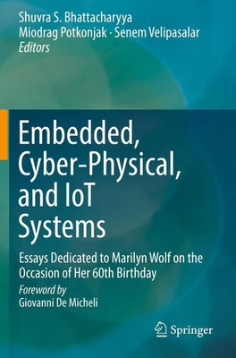 Shuvra S. Bhattacharyya (u. a.) | Embedded, Cyber-Physical, and IoT Systems