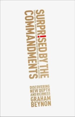 Graham Beynon | Surprised by the Commandments | Taschenbuch | Englisch (2016)
