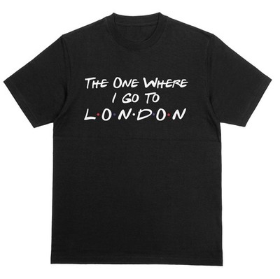The One Where I Go To LONDON | Friends Schrift Urlaub T-Shirt | ENGLAND